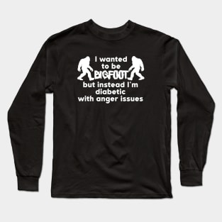 I Wanted To Be Bigfoot Long Sleeve T-Shirt